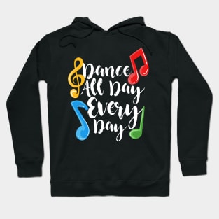 Dance All Day Every Day Hoodie